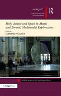 Wöllner |  Body, Sound and Space in Music and Beyond: Multimodal Explorations | Buch |  Sack Fachmedien