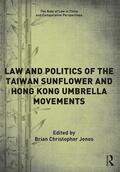 Jones |  Law and Politics of the Taiwan Sunflower and Hong Kong Umbrella Movements | Buch |  Sack Fachmedien