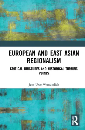 Wunderlich |  European and East Asian Regionalism | Buch |  Sack Fachmedien