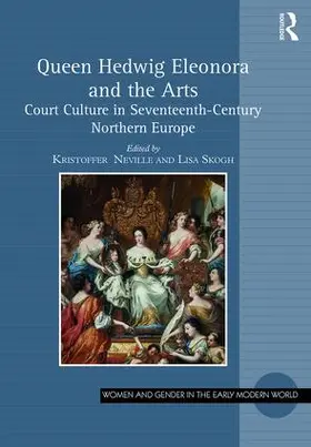 Neville / Skogh |  Queen Hedwig Eleonora and the Arts | Buch |  Sack Fachmedien