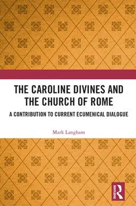Langham |  The Caroline Divines and the Church of Rome | Buch |  Sack Fachmedien