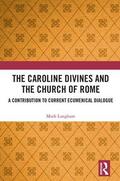 Langham |  The Caroline Divines and the Church of Rome | Buch |  Sack Fachmedien