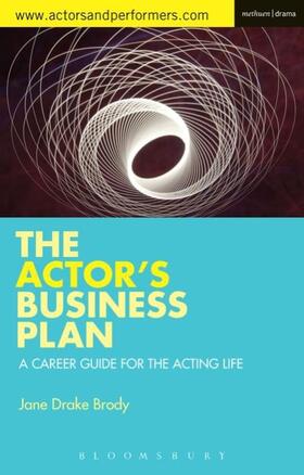 Drake Brody |  The Actor's Business Plan | Buch |  Sack Fachmedien