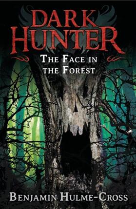 Hulme-Cross | The Face in the Forest (Dark Hunter 10) | Buch | 978-1-4729-0825-4 | www.sack.de