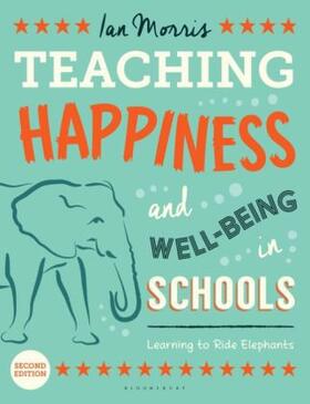 Morris | Teaching Happiness and Well-Being in Schools, Second edition | Buch | 978-1-4729-1731-7 | sack.de