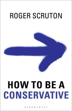 Scruton |  How to Be a Conservative | Buch |  Sack Fachmedien