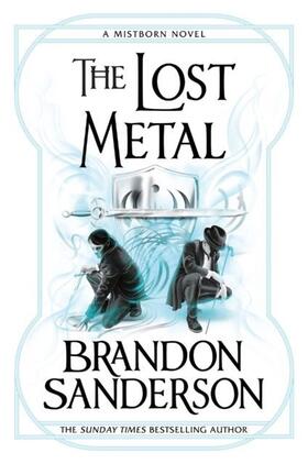 Sanderson |  The Lost Metal | Buch |  Sack Fachmedien