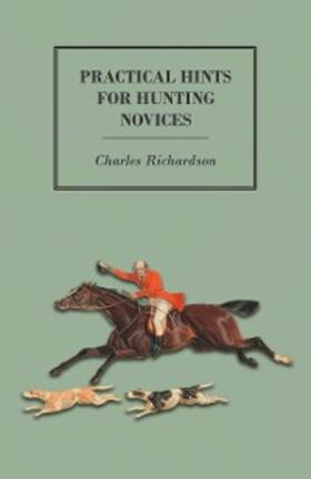Richardson |  Practical Hints for Hunting Novices | eBook | Sack Fachmedien