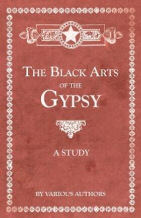 Various |  The Black Arts of the Gypsy - A Study | eBook | Sack Fachmedien