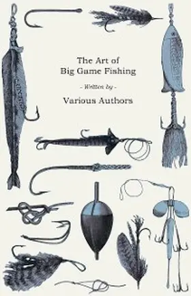 Various |  The Art of Big Game Fishing | eBook | Sack Fachmedien
