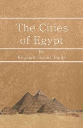 Poole |  The Cities of Egypt | eBook | Sack Fachmedien