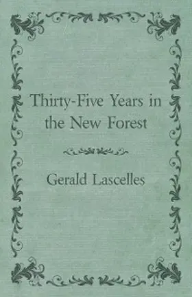 Lascelles |  Thirty-Five Years in the New Forest | eBook | Sack Fachmedien