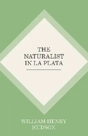 Hudson |  The Naturalist In La Plata | eBook | Sack Fachmedien
