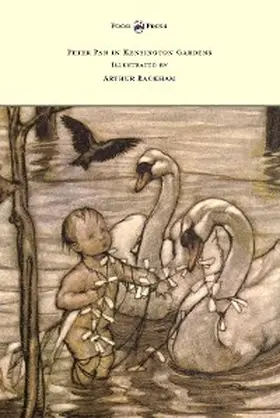 Barrie |  Peter Pan in Kensington Gardens - Illustrated by Arthur Rackham | eBook | Sack Fachmedien