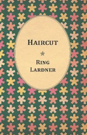 Lardner |  Haircut | eBook | Sack Fachmedien