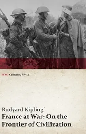 Kipling |  France at War: On the Frontier of Civilization (WWI Centenary Series) | eBook | Sack Fachmedien