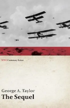 Taylor |  The Sequel (WWI Centenary Series) | eBook | Sack Fachmedien