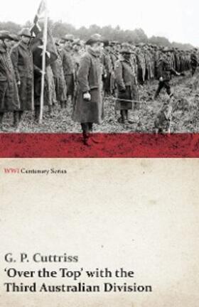 Cuttriss |  Over the Top' with the Third Australian Division (WWI Centenary Series) | eBook | Sack Fachmedien