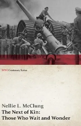 Mcclung |  The Next of Kin: Those Who Wait and Wonder (WWI Centenary Series) | eBook | Sack Fachmedien