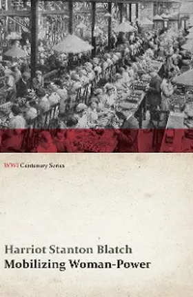 Blatch | Mobilizing Woman-Power (WWI Centenary Series) | E-Book | sack.de