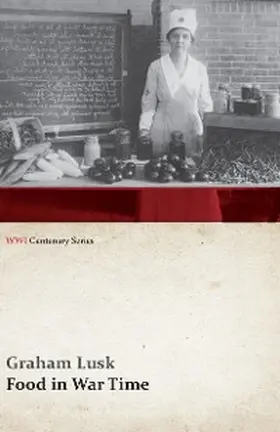 Lusk |  Food in War Time (WWI Centenary Series) | eBook | Sack Fachmedien