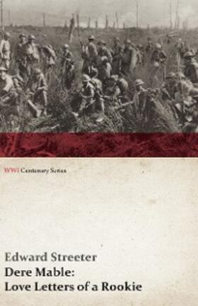 Streeter |  Dere Mable: Love Letters of a Rookie (WWI Centenary Series) | eBook | Sack Fachmedien