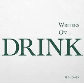 Owen |  Writers on... Drink | eBook | Sack Fachmedien