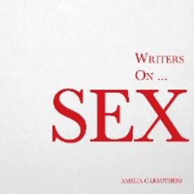 Carruthers |  Writers on... Sex | eBook | Sack Fachmedien