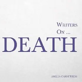 Carruthers |  Writers on... Death | eBook | Sack Fachmedien