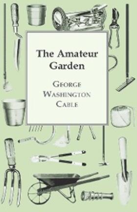 Cable |  The Amateur Garden | eBook | Sack Fachmedien