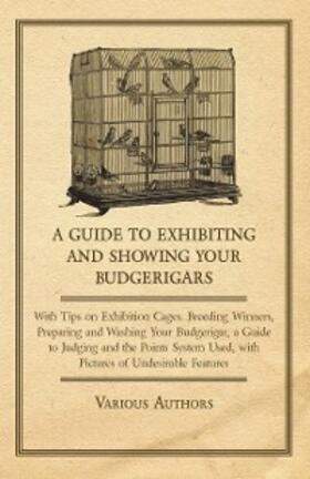 Various |  A Guide to Exhibiting and Showing your Budgerigars | eBook | Sack Fachmedien