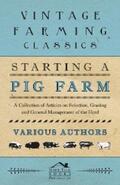  Starting a Pig Farm - A Collection of Articles on Selection, Grazing and General Management of the Herd | eBook | Sack Fachmedien
