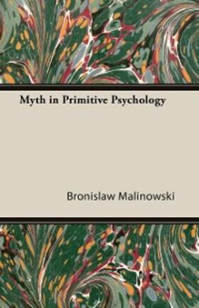 Malinowski |  Myth in Primitive Psychology | eBook | Sack Fachmedien