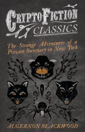 Blackwood |  The Strange Adventures of a Private Secretary in New York | eBook | Sack Fachmedien