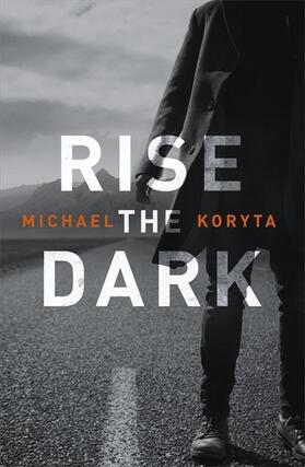 Koryta |  Rise the Dark | Buch |  Sack Fachmedien