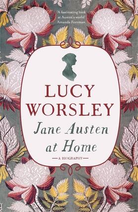 Worsley |  Jane Austen at Home | Buch |  Sack Fachmedien