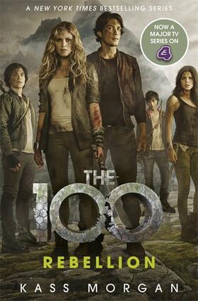 Morgan |  The 100 04: Rebellion | Buch |  Sack Fachmedien