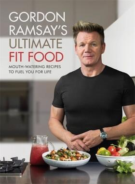 Ramsay |  Gordon Ramsay Ultimate Fit Food | Buch |  Sack Fachmedien
