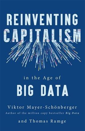 Mayer-Schönberger / Ramge | Reinventing Capitalism in the Age of Big Data | Buch | 978-1-4736-5652-9 | sack.de