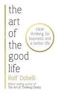 Dobelli |  The Art of the Good Life | Buch |  Sack Fachmedien