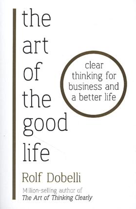 Dobelli |  The Art of the Good Life | Buch |  Sack Fachmedien