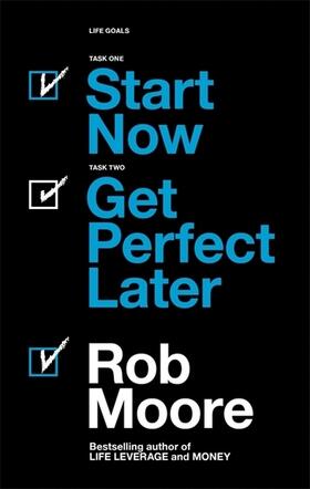 Moore |  Start Now. Get Perfect Later. | Buch |  Sack Fachmedien