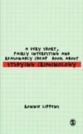 Lippens |  A Very Short, Fairly Interesting and Reasonably Cheap Book About Studying Criminology | eBook | Sack Fachmedien