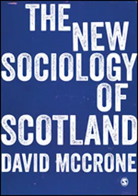 McCrone | The New Sociology of Scotland | Buch | 978-1-4739-0388-3 | www.sack.de