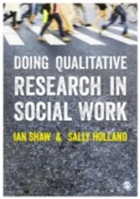 Shaw / Holland | Doing Qualitative Research in Social Work | E-Book | www.sack.de