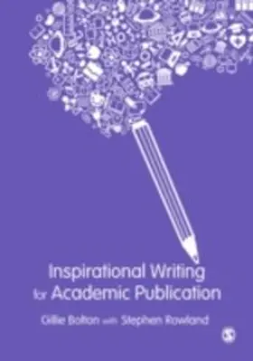 Bolton / Rowland | Inspirational Writing for Academic Publication | E-Book | www.sack.de