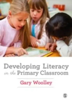 Woolley |  Developing Literacy in the Primary Classroom | eBook | Sack Fachmedien
