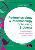 Ashelford / Raynsford / Taylor |  Pathophysiology and Pharmacology for Nursing Students | Buch |  Sack Fachmedien