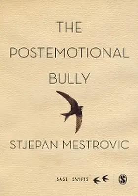 Mestrovic |  The Postemotional Bully | eBook | Sack Fachmedien
