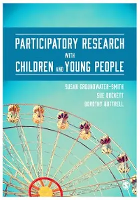 Groundwater-Smith / Dockett / Bottrell |  Participatory Research with Children and Young People | eBook | Sack Fachmedien